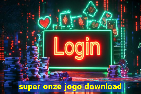 super onze jogo download